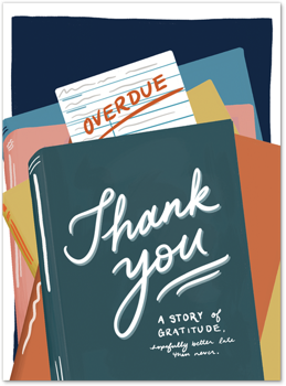 Overdue Gratitude Card by Slightly Stationery Card