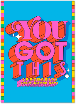 You Got This (Probably) by Toby Triumph Card