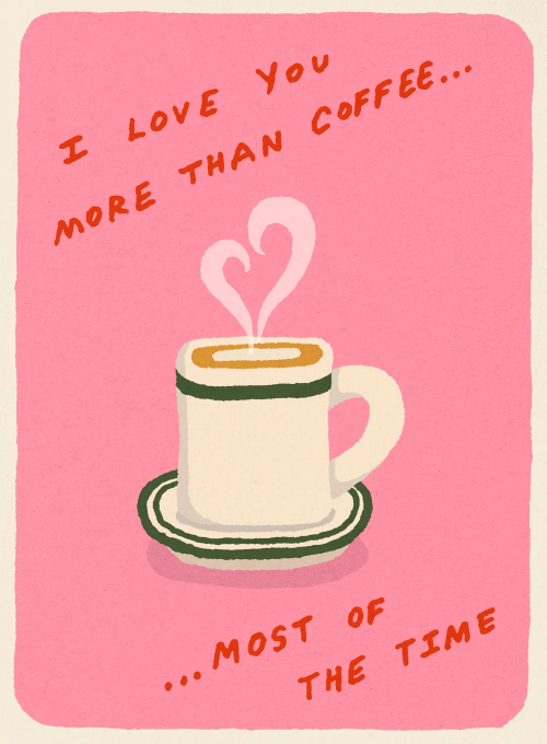I Love You More Than Coffee - sending_love_cards - Card