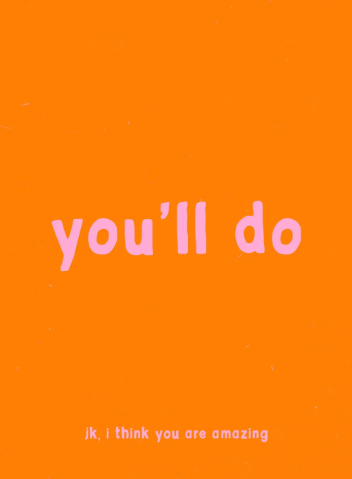 You’ll Do - valentines_day_cards - Card